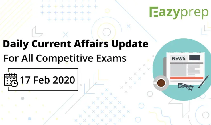 Daily Ca Updates 17 Feb Daily Current Affairs Update | 17 Feb 2020