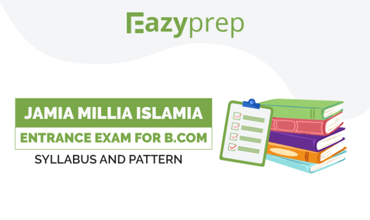 Jamia Millia Islamia Entrance Exam For B.com Syllabus And Pattern Jamia Millia Islamia Entrance Exam For B Com | Syllabus And Pattern