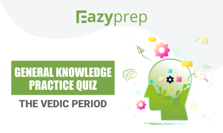 General Knowledge Practice Quiz The Vedic Period General Knowledge Practice Quiz | The Vedic Period