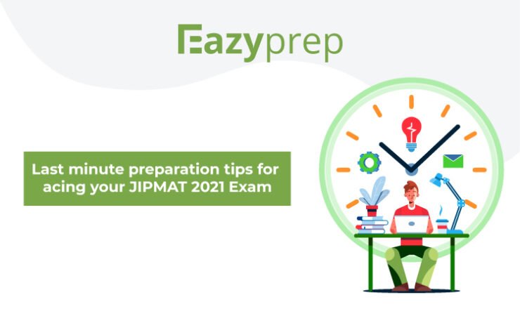 Last Minute Preparation Tips For Acing Your Jipmat 2021 Exam Last-Minute Preparation Tips For Acing Your Jipmat 2021 Exam