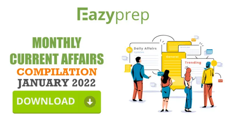 Monthly Current Affairs Compilation January 2022 Monthly Current Affairs Compilation | January 2022 | Download Pdf